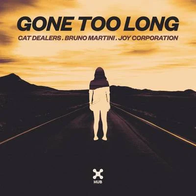 Cat Dealers/Bruno Martini/Joy Corporation Gone Too Long