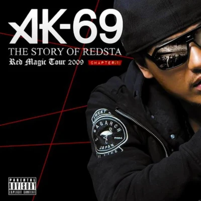 AK-69 THE STORY OF REDSTA-RED MAGIC TOUR 2009-