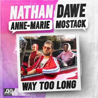 Anne-Marie/MoStack/Nathan Dawe Way Too Long