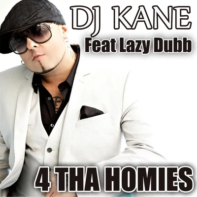 DJ Kane/Lazy Dubb 4 tha Homies (feat. Lazy Dubb)