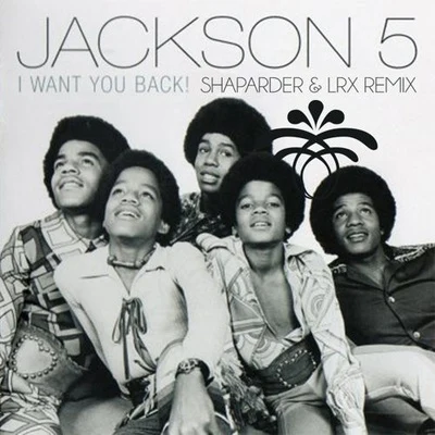 Jackson 5/Shaparder&amp;LRX I Want You Back(Shaparder & LRX Remix)