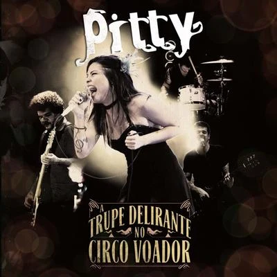 Pitty A Trupe Delirante No Circo Voador