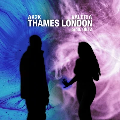 AK2K/Valeria Thames London (feat. Valeria)