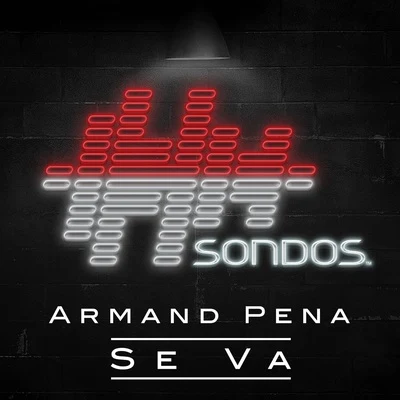 Armand Pena Se Va