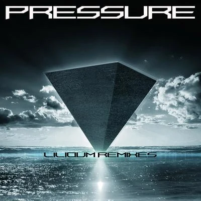 Pressure Lilioum Remixes