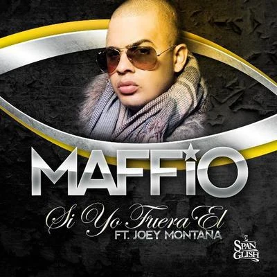 Maffio Si Yo Fuera Él