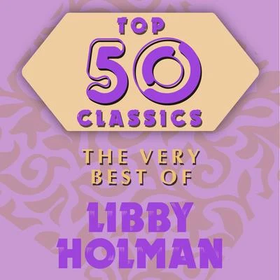 Libby Holman Top 50 Classics - The Very Best of Libby Holman