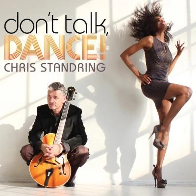 Chris Standring Dont Talk, Dance!