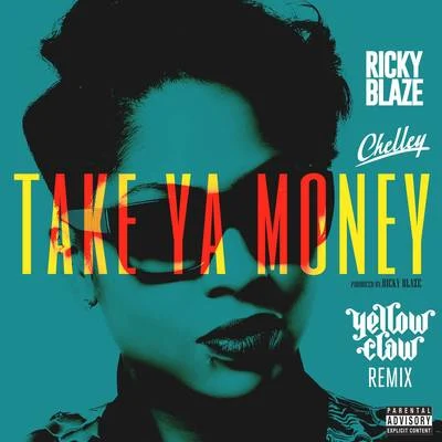 Ricky Blaze Take Ya Money (Yellow Claw Remix)