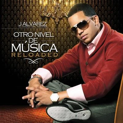 J Alvarez Otro Nivel De Música Reloaded