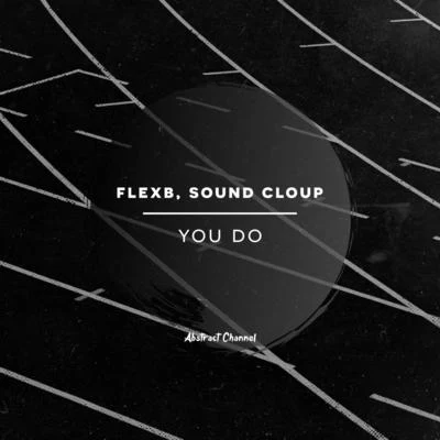 Sound Cloup/Flexb You Do