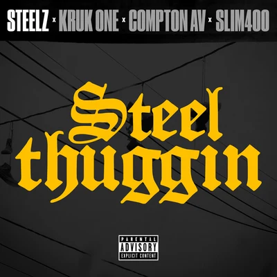 Steelz/Slim 400/Kruk One Steel Thuggin (feat. Compton AV)