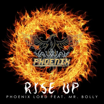 Phoenix Lord Rise Up (feat. Mr. Bolly) - Single (Radio Mix)