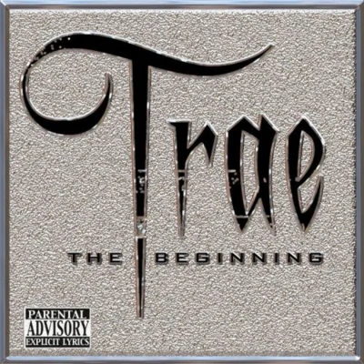 Trae Tha Truth The Beginning