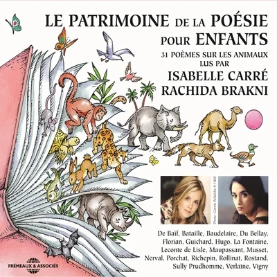 Isabelle Carré/Rachida Brakni Le patrimoine de la poésie pour enfants (31 poèmes sur les animaux lus par isabelle carré et rachida brakni)