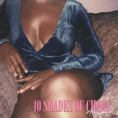 Ari Lennox 40 Shades of Choke