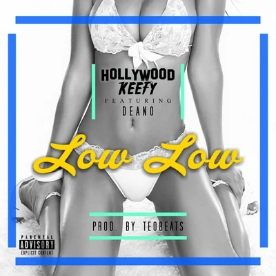 Hollywood Keefy/Deano Low Low - Single