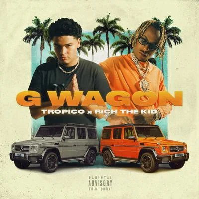 Rich The Kid/Tropico G Wagon