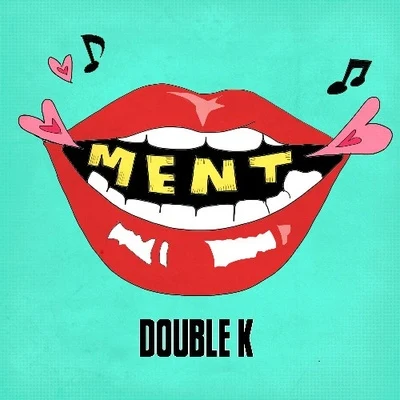 Double K 멘트