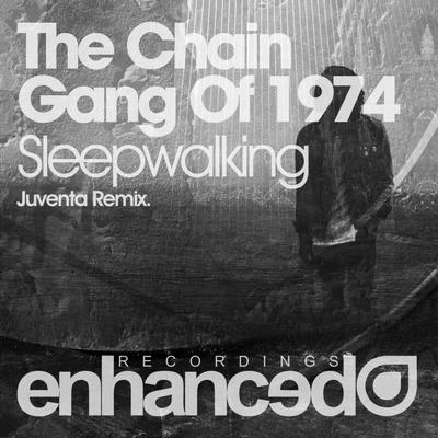 The Chain Gang of 1974 Sleepwalking (Juventa Remix)