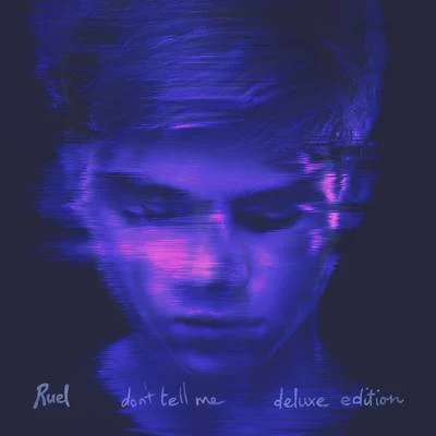 Ruel Don't Tell Me (Deluxe Edition)