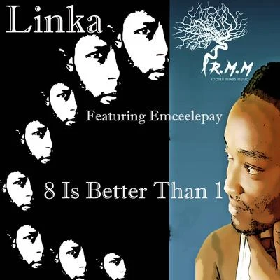 Linka 8 Is Better Than 1