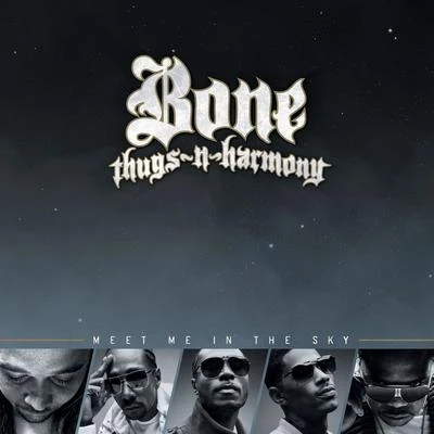 Bone thugs-n-harmony Meet Me In The Sky