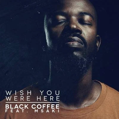 Black Coffee Wish You Were Here