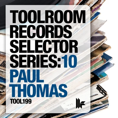 Paul Thomas Toolroom Records Selector Series: 10 Paul Thomas