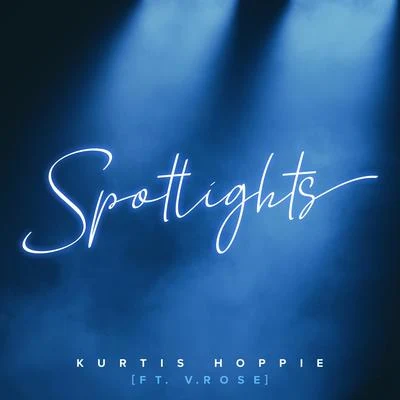 V. Rose/Kurtis Hoppie Spotlights (feat. V. Rose)