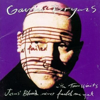 Gavin Bryars Jesus' Blood Never Failed Me Yet