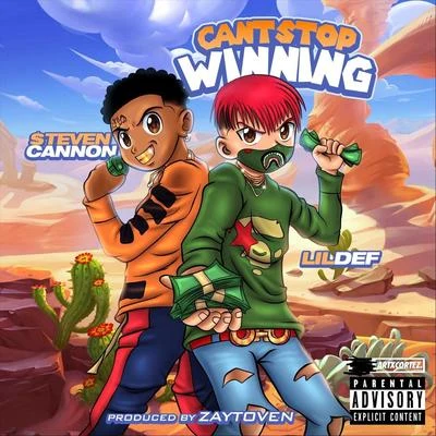 $teven Cannon/Lil Def Cant Stop Winning (feat. $teven Cannon)