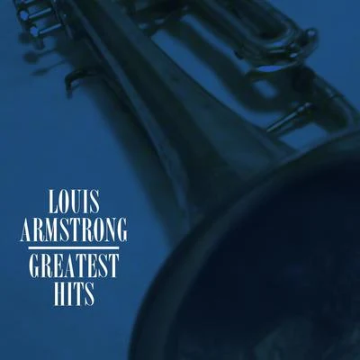 Casey/Alfred/Blake/Brown/Herman/STAR HILL Louis Armstrong Greatest Hits (NotExplicit)