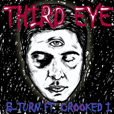 Crooked I/B-Turn Third Eye (feat. Crooked I)