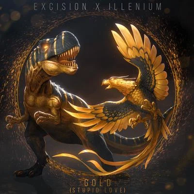 Excision Gold (Stupid Love)