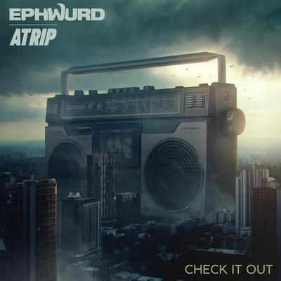 ATRIP/Ephwurd Check It Out