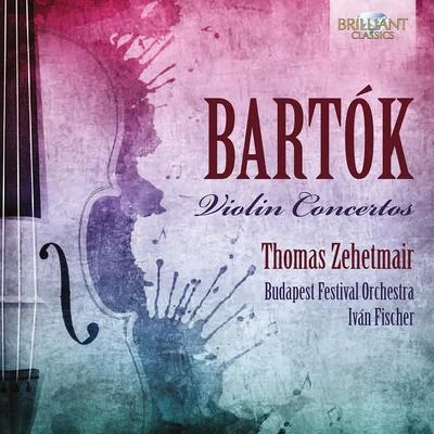 Budapest Festival Orchestra Bartók: Violin Concertos