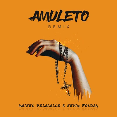 Maikel Delacalle/Kevin Roldan Amuleto (Remix)