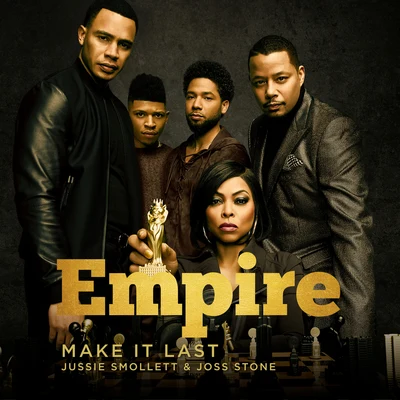 Empire Cast/Jussie Smollett/Joss Stone Make It Last (feat. Jussie Smollett & Joss Stone)