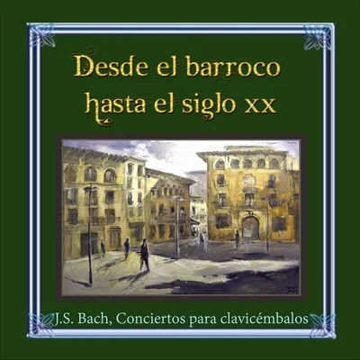 Orquesta de Cámara de Jerusalem Kol-Israel/Christiane Jaccottet/Liselotte Born/André Löw/Frank Pelleg/Mendi Rodan Desde el barroco hasta el siglo XX, J.S. Bach, Conciertos para clavicémbalos