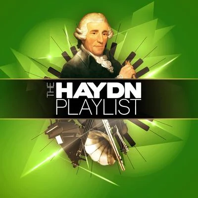 Franz Joseph Haydn The Haydn Playlist