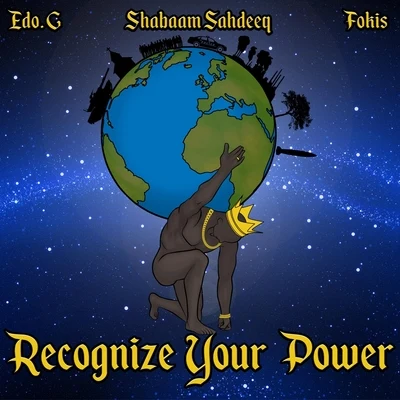 Edo. G/Shabaam Sahdeeq/Fokis Recognize Your Power