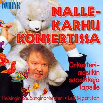 Helsinki Philharmonic Orchestra Children (Classical Favourites for) - Teddy Bear at the Concert Orkesterimusiikin suosikkeja lapsille (Nallekarhu konsertissa)