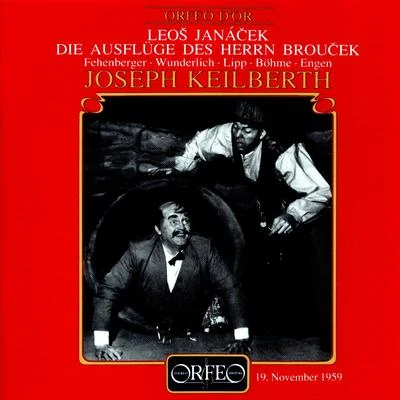 Joseph Keilberth JANÁČEK, L.: Excursions of Mr. Brouček (The) [Opera] (Fehenberger, Wunderlich, Lipp, K. Böhme, Bavarian State Opera Chorus and Orchestra, Keilberth)