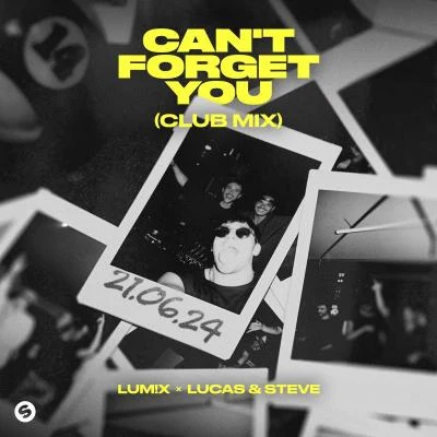 LUM!X/Lucas & Steve Cant Forget You (Club Mix)