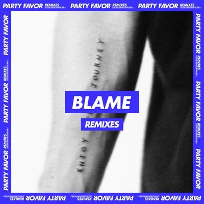 Naika/Party Favor Blame (Remixes)