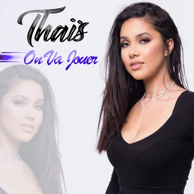 Thaïs On va jouer