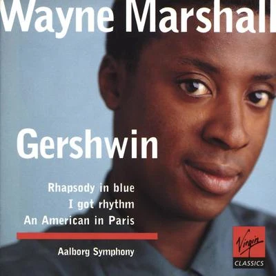 Wayne Marshall Rhapsody In BlueI Got RhythmAn American In Paris