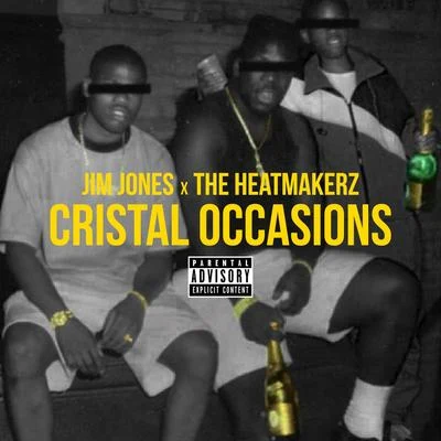 Jim Jones/The Heatmakerz Cristal Occasions