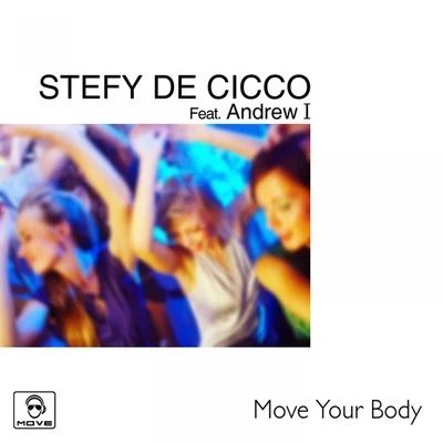 Stefy De Cicco Move Your Body